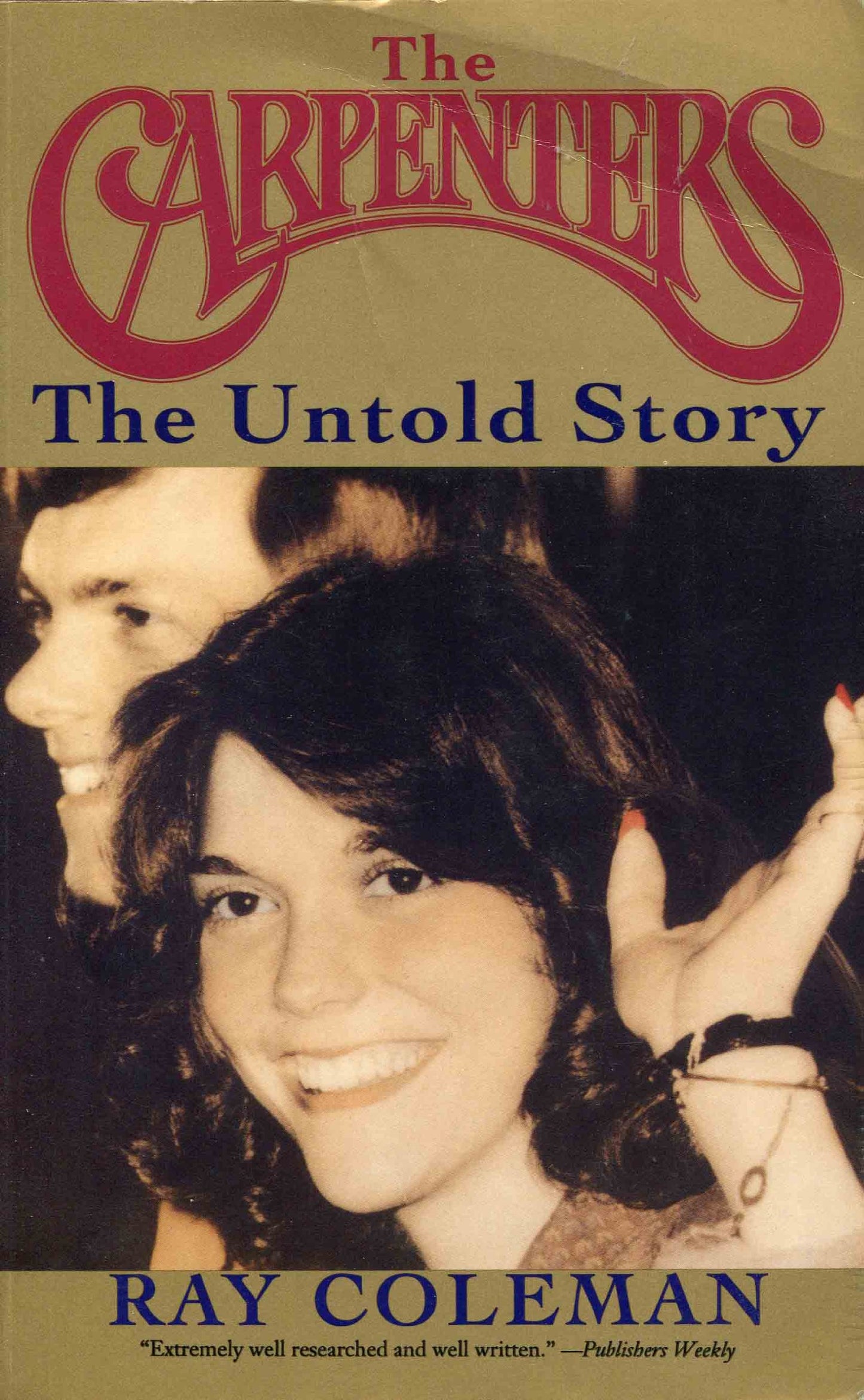 The Carpenters: The Untold Story : An Authorized Biography