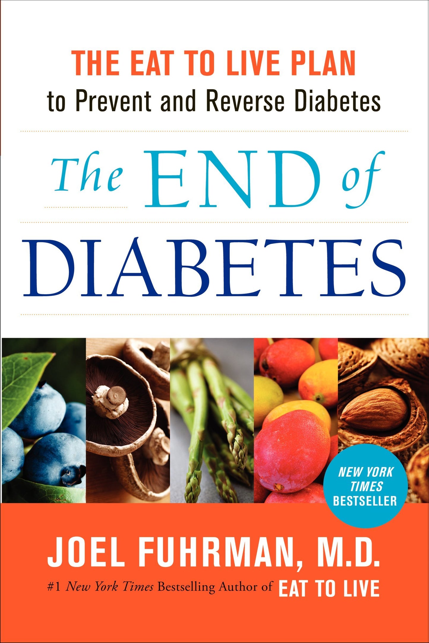 The End of Diabetes: The Eat to Live Plan to Prevent and Reverse Diabetes (Eat for Life)