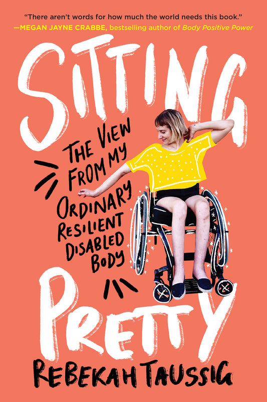 Sitting Pretty: The View from My Ordinary Resilient Disabled Body Paperback, English – July 6, 2021 - 3038