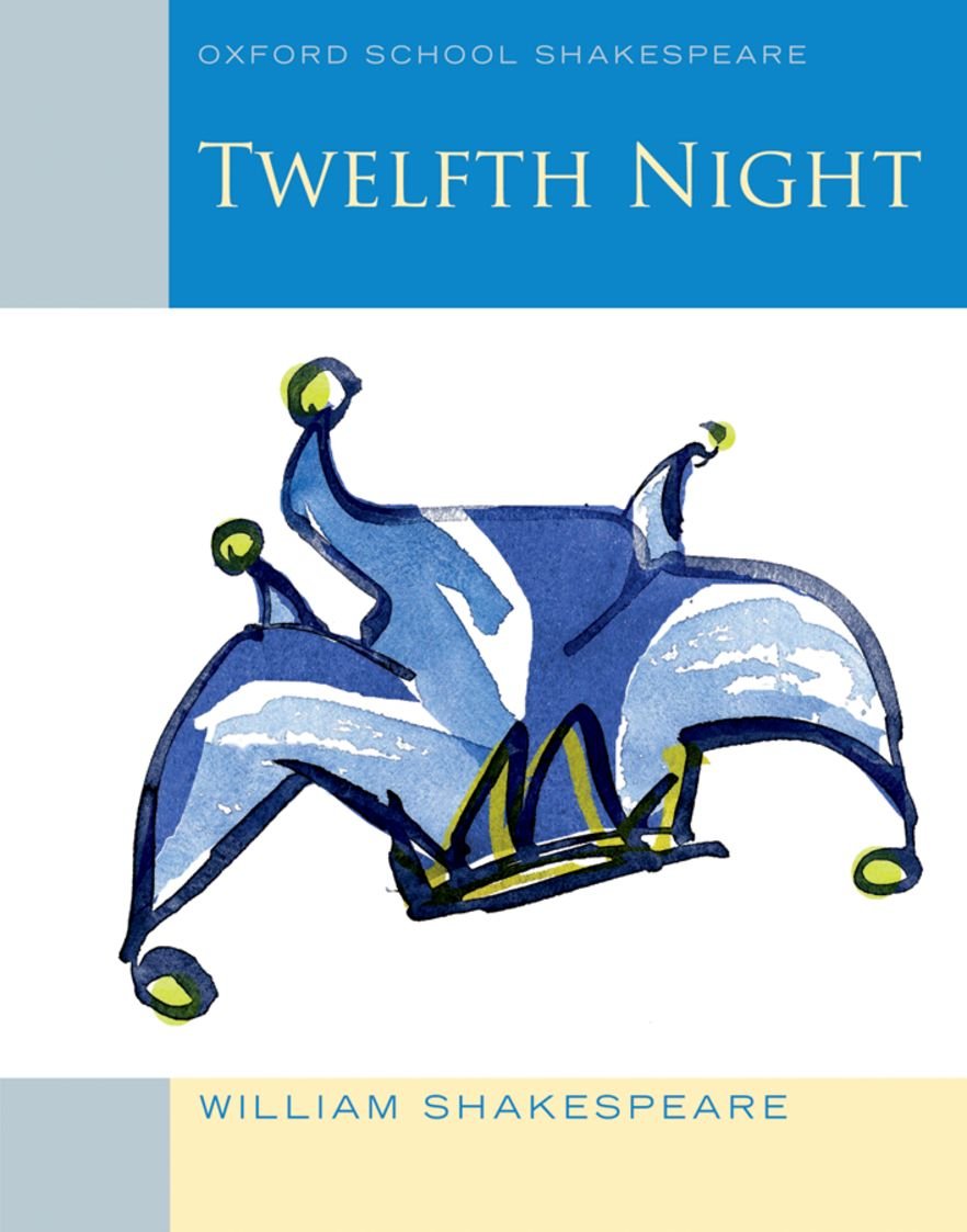 Twelfth Night (2010 edition): Oxford School Shakespeare (Oxford School Shakespeare Series)