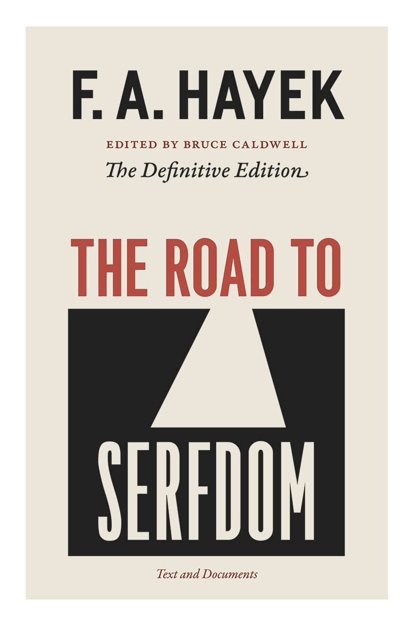 The Road to Serfdom: Text and Documents--The Definitive Edition (The Collected Works of F. A. Hayek, Volume 2)