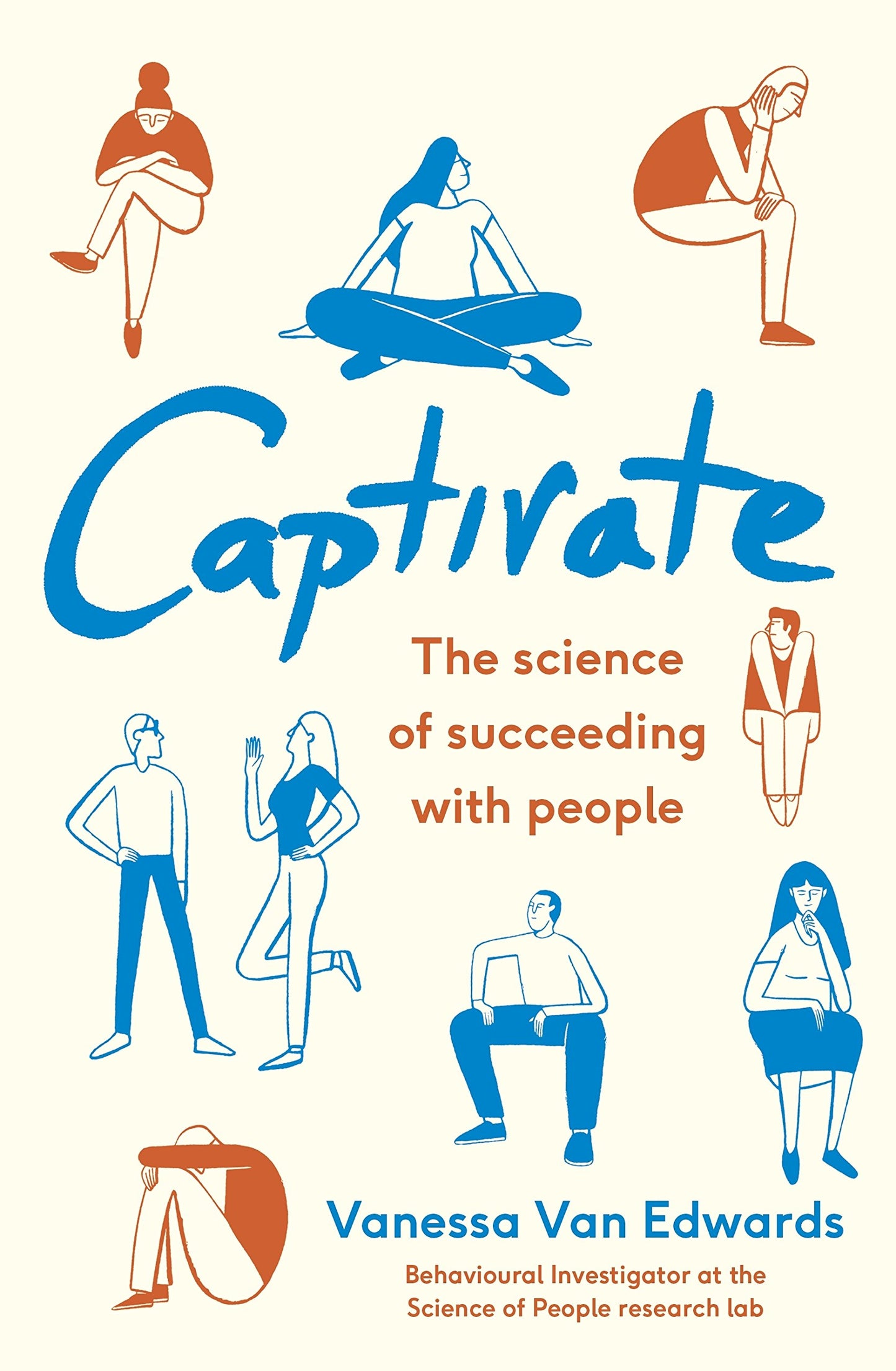 Captivate: The Science of Succeeding with People