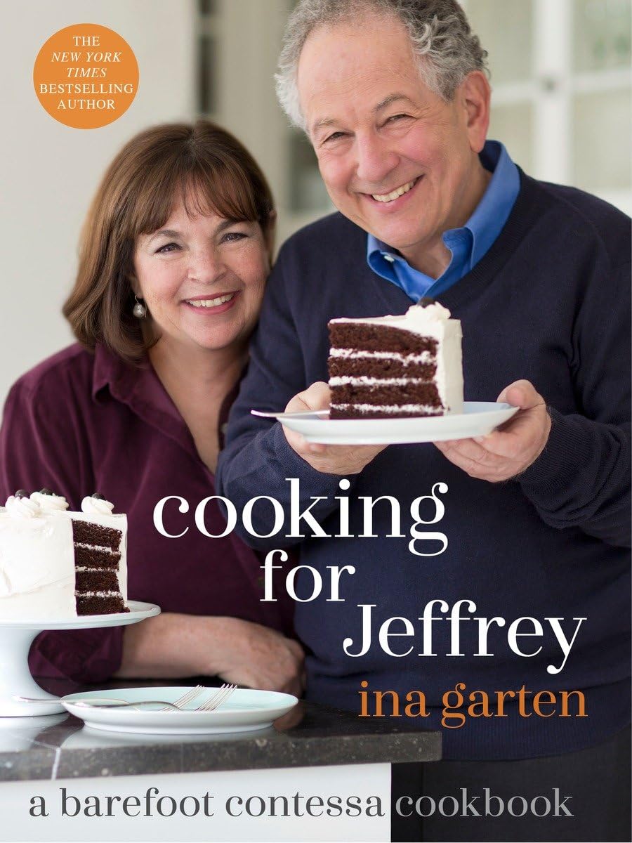 Cooking for Jeffrey: A Barefoot Contessa Cookbook