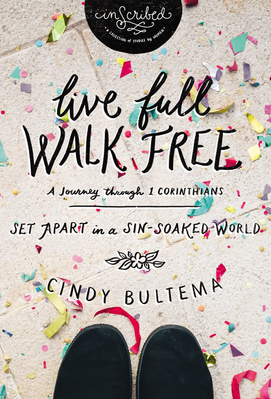 Live Full Walk Free: Set Apart in a Sin-Soaked World (InScribed Collection) - 4345