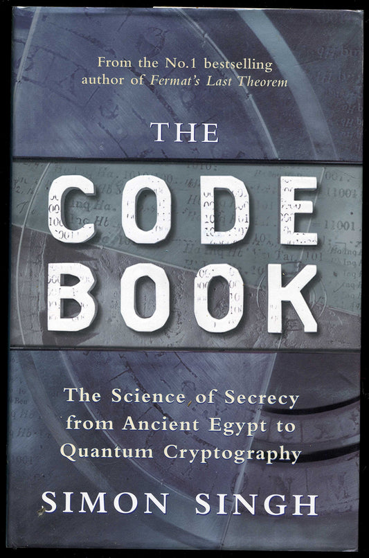 The Code Book: The Evolution of Secrecy from Mary, Queen of Scots to Quantum Cryptography