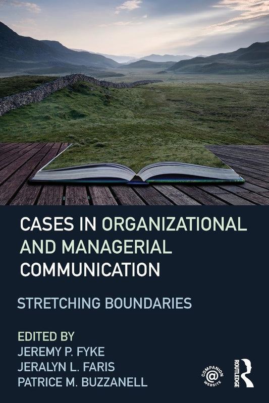 Stretching Boundaries: Cases in Organizational and Managerial Communication: Stretching Boundaries