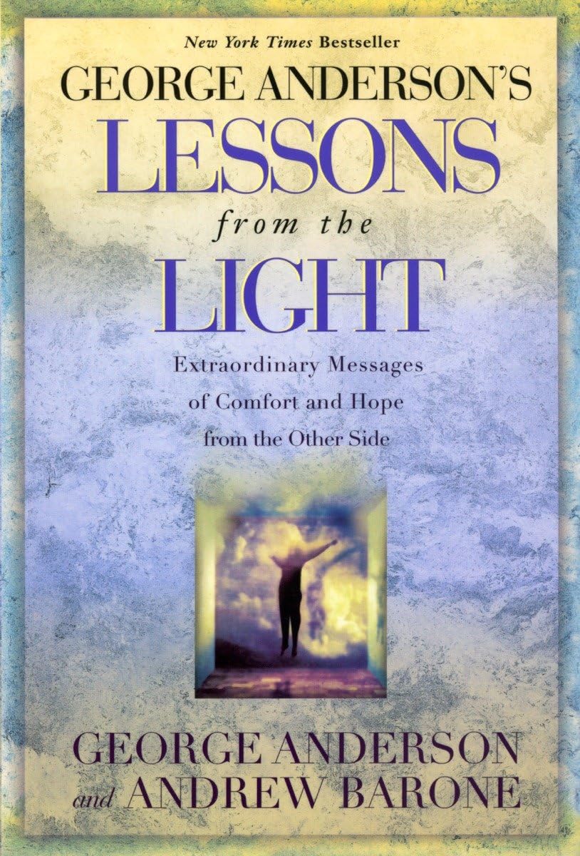 George Anderson's Lessons from the Light: Extraordinary Messages of Comfort and Hope from the Other Side - 8216