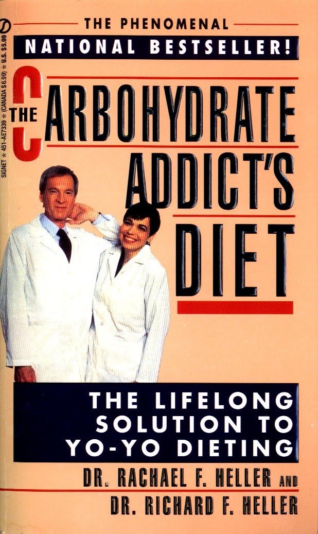 The Carbohydrate Addict's Diet: The Lifelong Solution to Yo-Yo Dieting