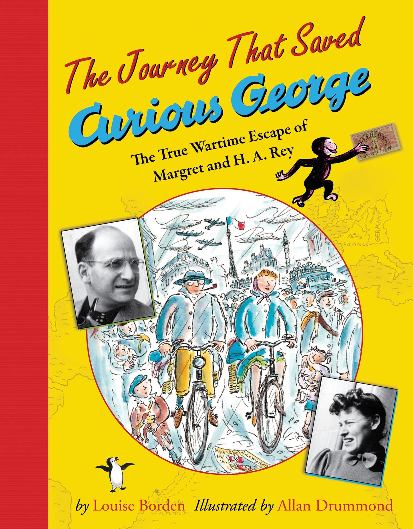 The Journey That Saved Curious George: The True Wartime Escape of Margret and H.A. Rey - 7717