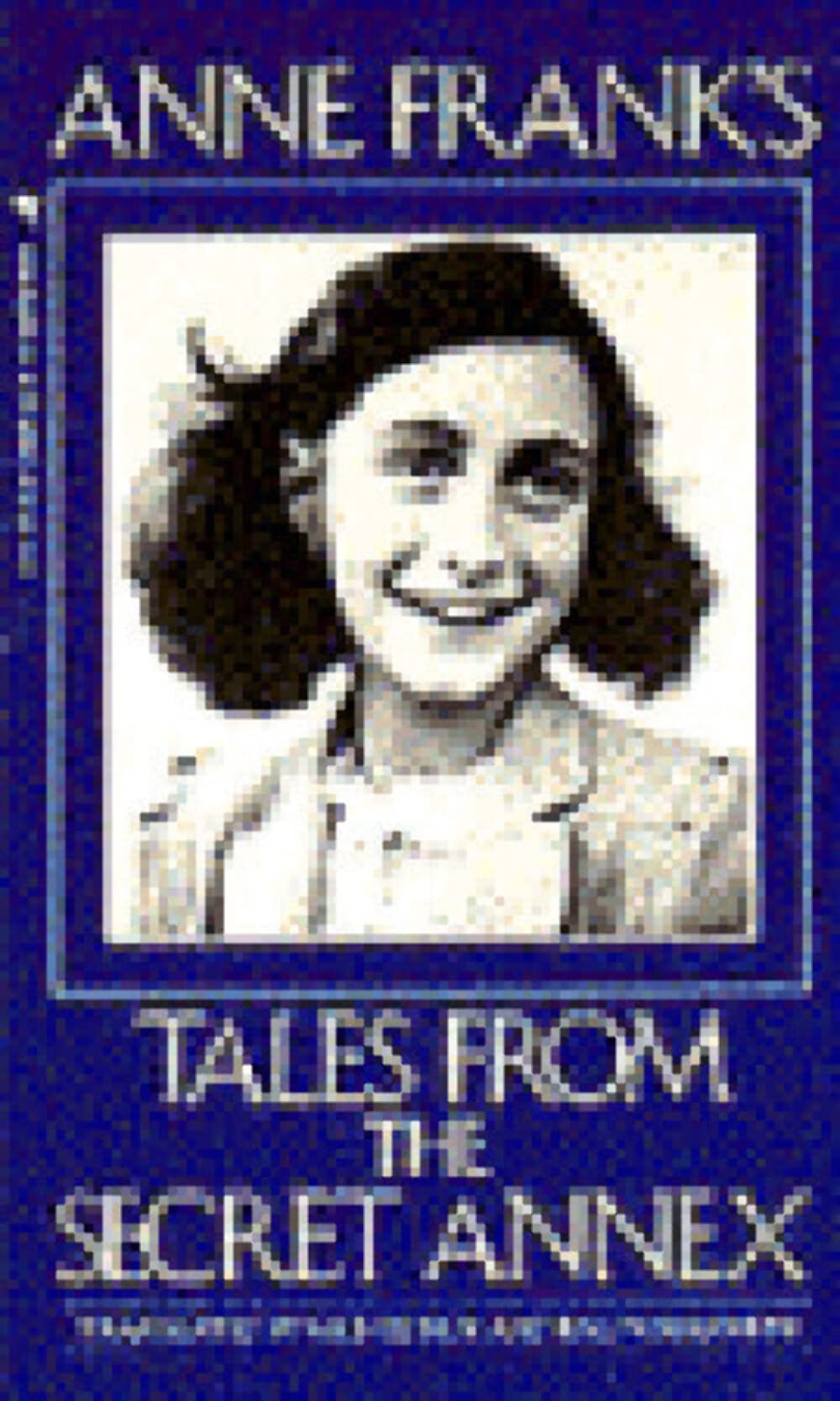 Anne Frank's Tales from the Secret Annex