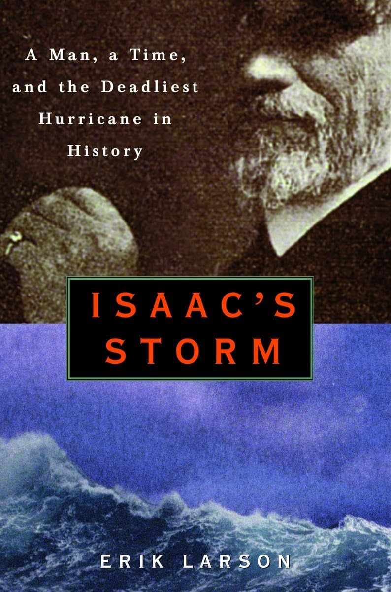 Isaac's Storm : A Man, a Time, and the Deadliest Hurricane in History - 8281