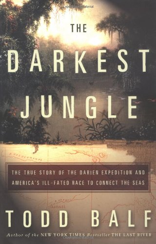 The Darkest Jungle: The True Story of the Darien Expedition and America's Ill-Fated Race to Connect the Seas - 1429