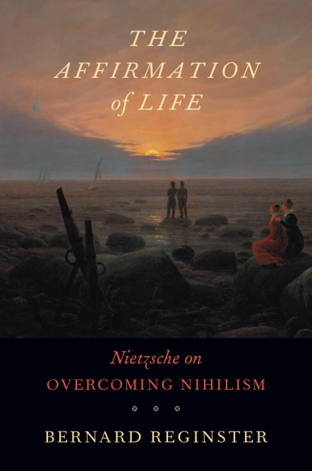 The Affirmation of Life: Nietzsche on Overcoming Nihilism