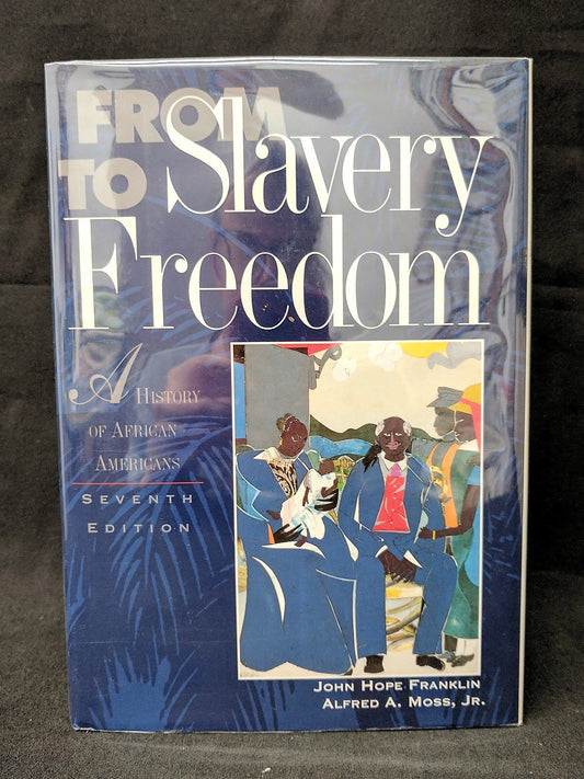 From Slavery To Freedom: A History of African-Americans (7th edition)