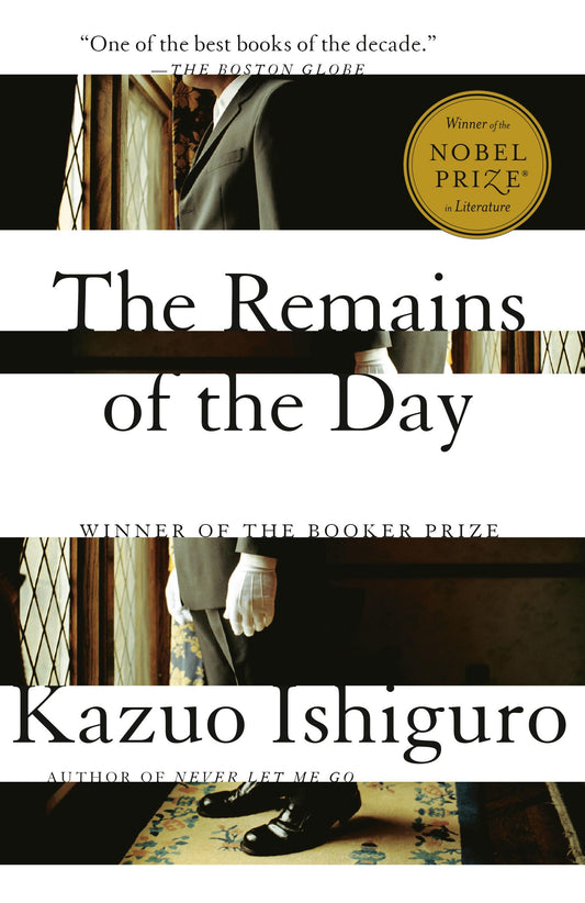 The Remains of the Day: Winner of the Nobel Prize in Literature