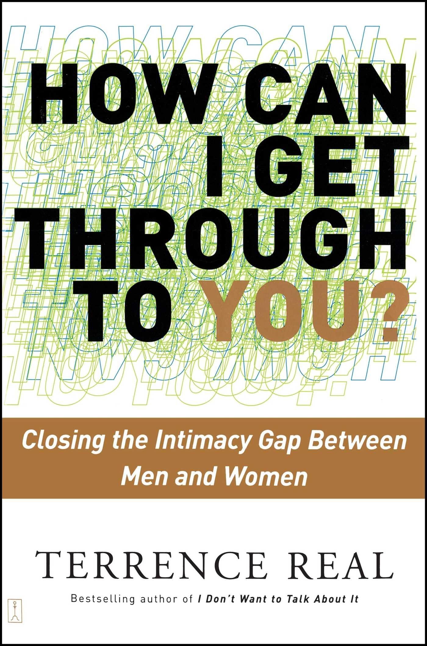 How Can I Get Through to You? Closing the Intimacy Gap Between Men and Women