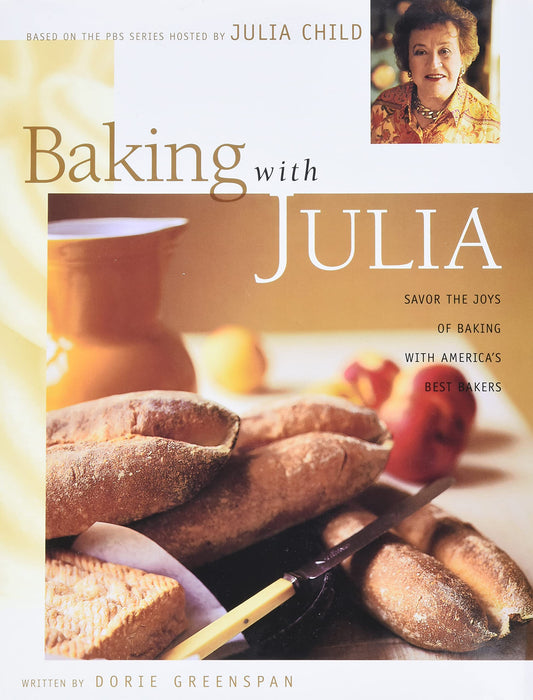 Baking with Julia: Savor the Joys of Baking with America's Best Bakers - 8275