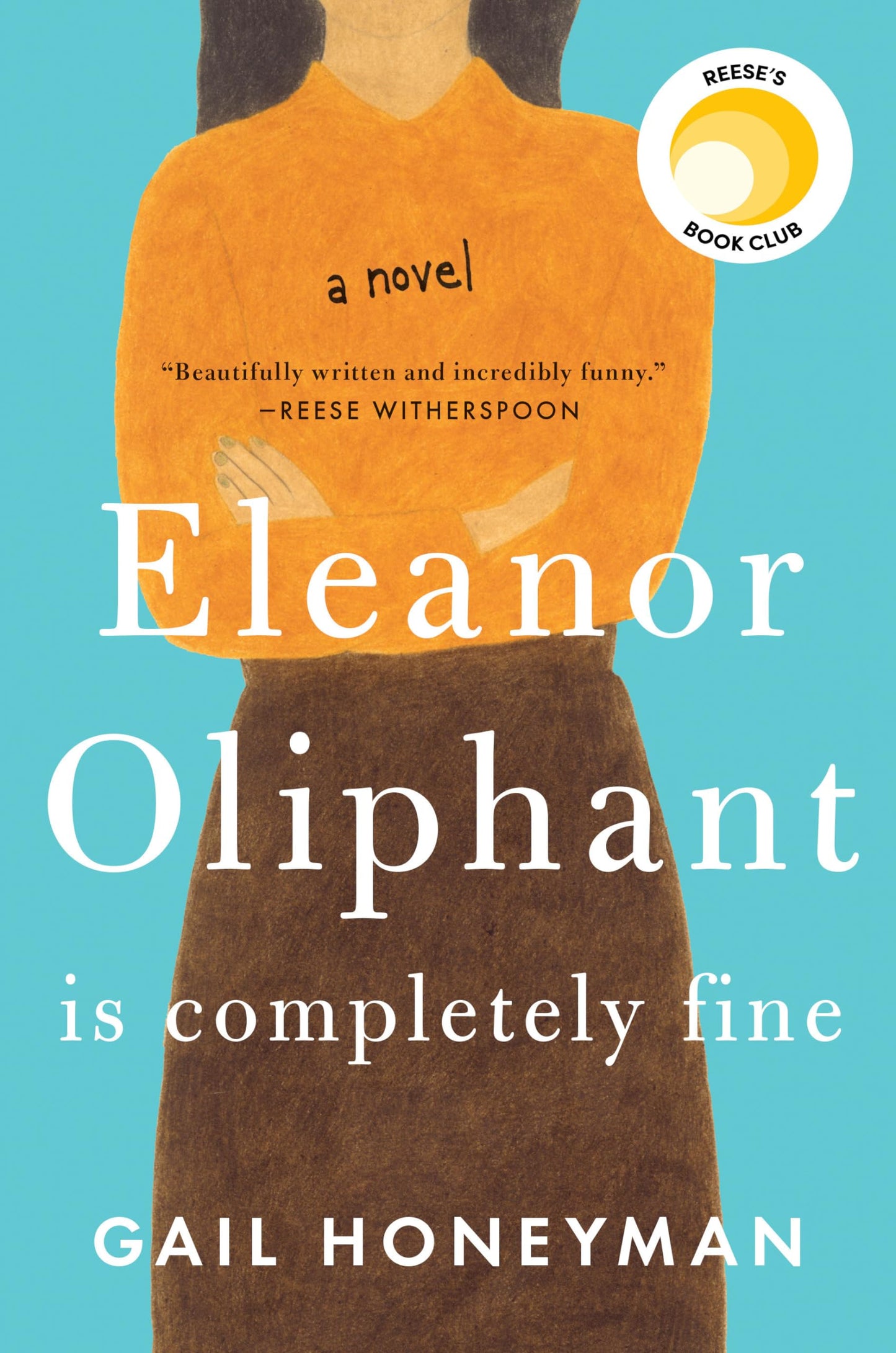 Eleanor Oliphant Is Completely Fine: Reese's Book Club (A Novel)