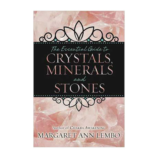 The Essential Guide to Crystals, Minerals and Stones - 7907