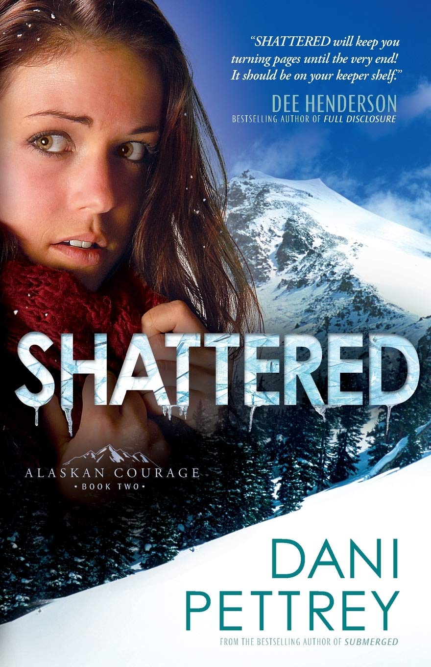 Shattered: A Friends to Lovers Adventurous Action Suspense Thriller Romance with a Law Enforcement Hero (Alaskan Courage) - 227