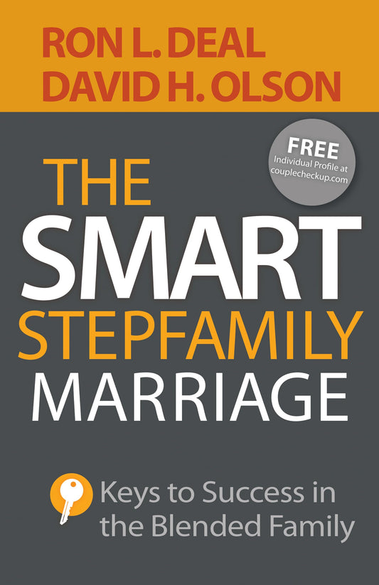 The Smart Stepfamily Marriage: Keys to Success in the Blended Family