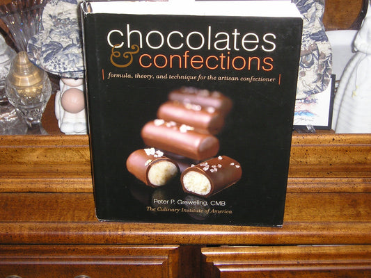 Chocolates and Confections: Formula, Theory, and Technique for the Artisan Confectioner