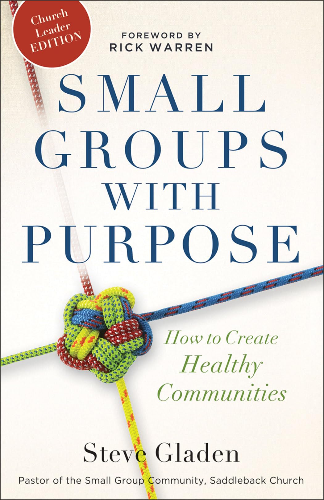 Small Groups with Purpose: How to Create Healthy Communities - 9134