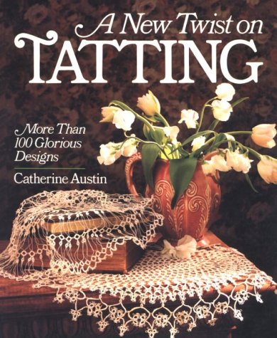 A New Twist On Tatting: More Than 100 Glorious Designs - 6770