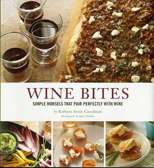 WINE BITES: SIMPLE MORSELS THAT