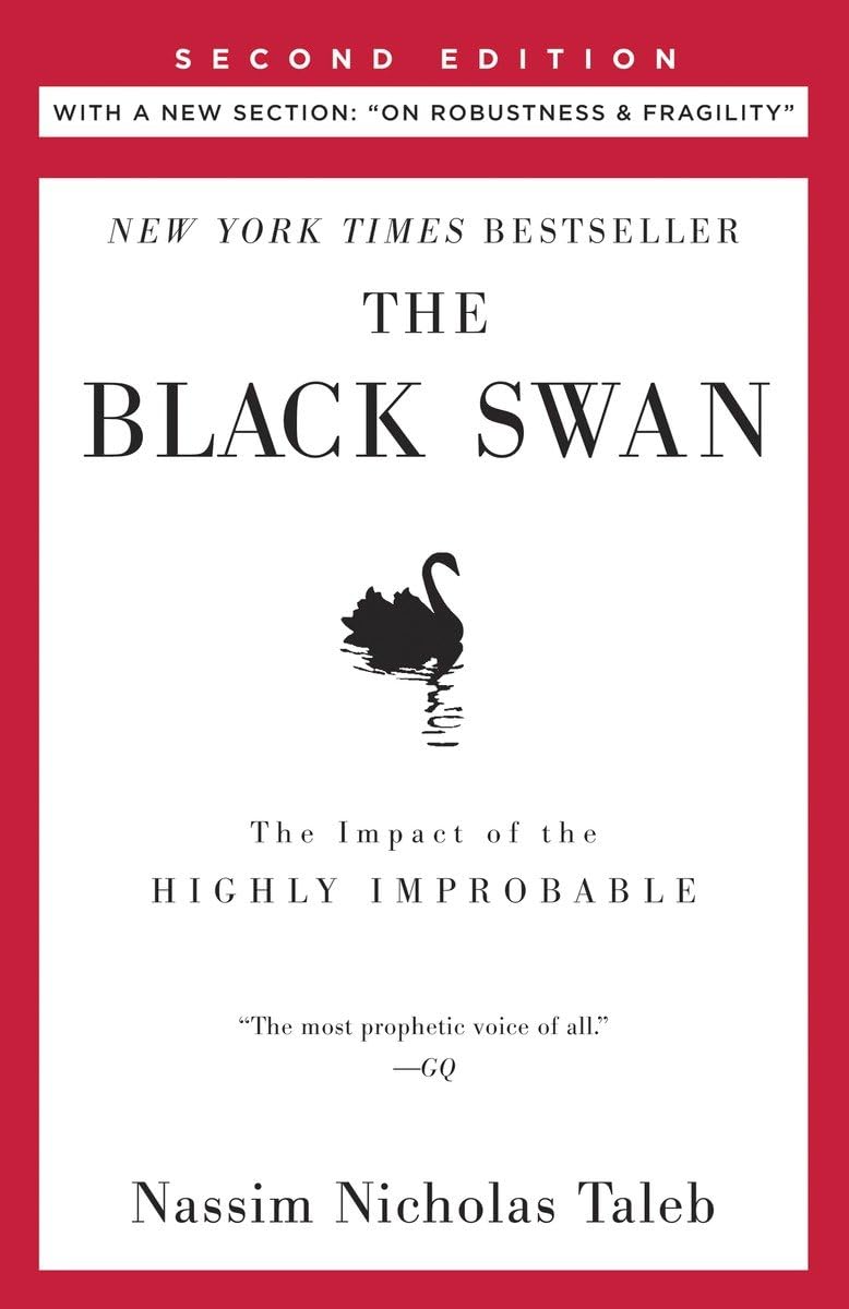 The Black Swan: Second Edition: The Impact of the Highly Improbable: With a new section: "On Robustness and Fragility" (Incerto)