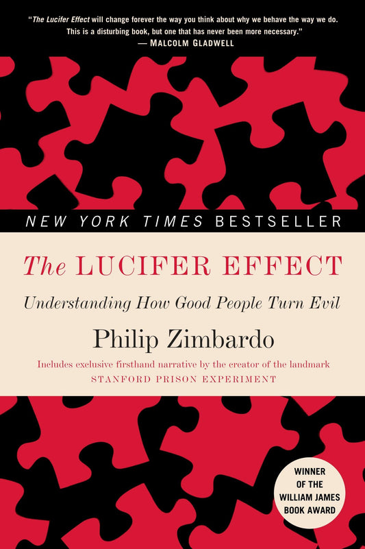 The Lucifer Effect: Understanding How Good People Turn Evil