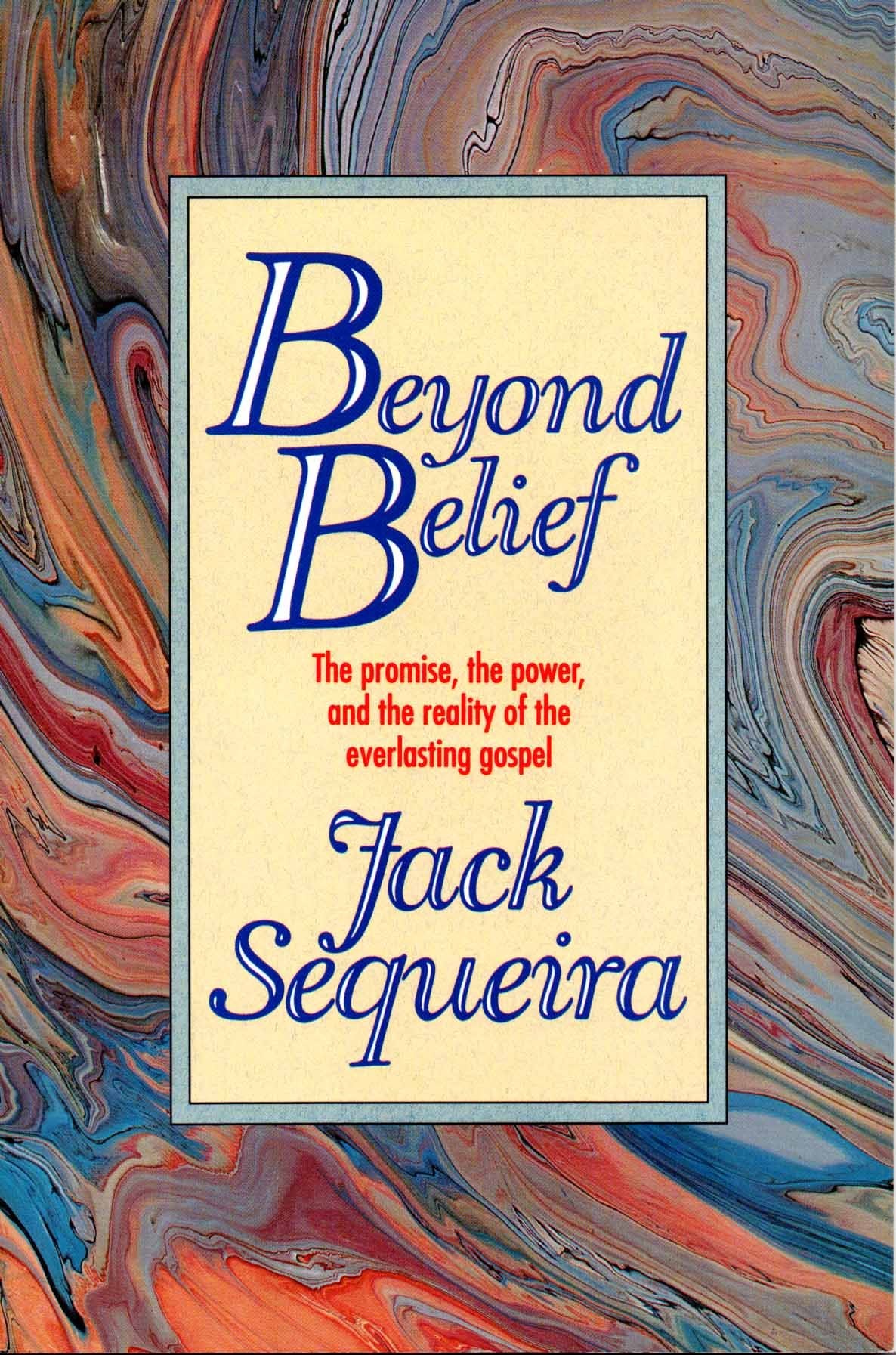 Beyond Belief: The Promise, the Power, and the Reality of the Everlasting Gospel