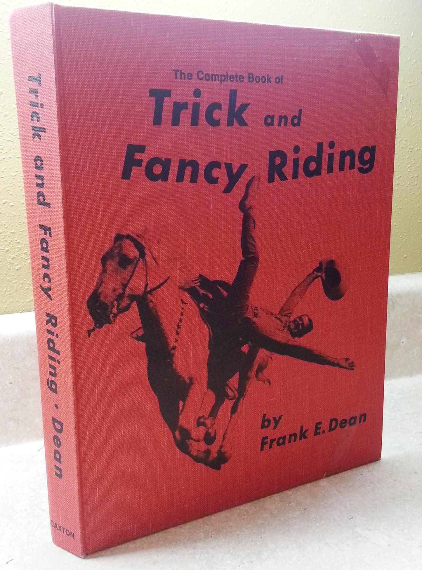 Complete Book of Trick and Fancy Riding - 4651