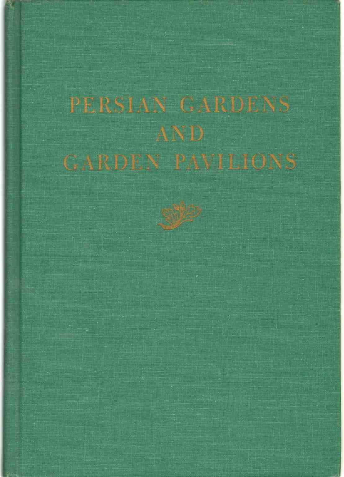 Persian Gardens and Garden Pavilions