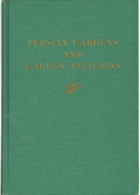 Persian Gardens and Garden Pavilions