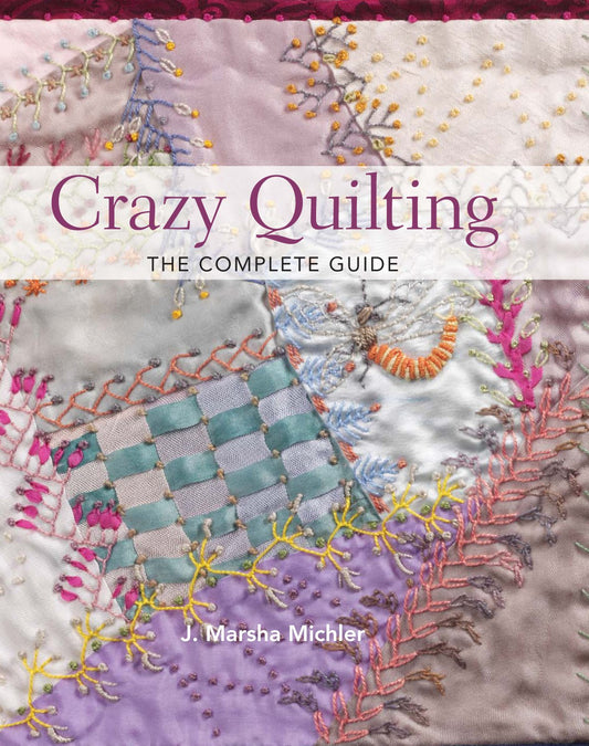 Crazy Quilting - The Complete Guide - 8227