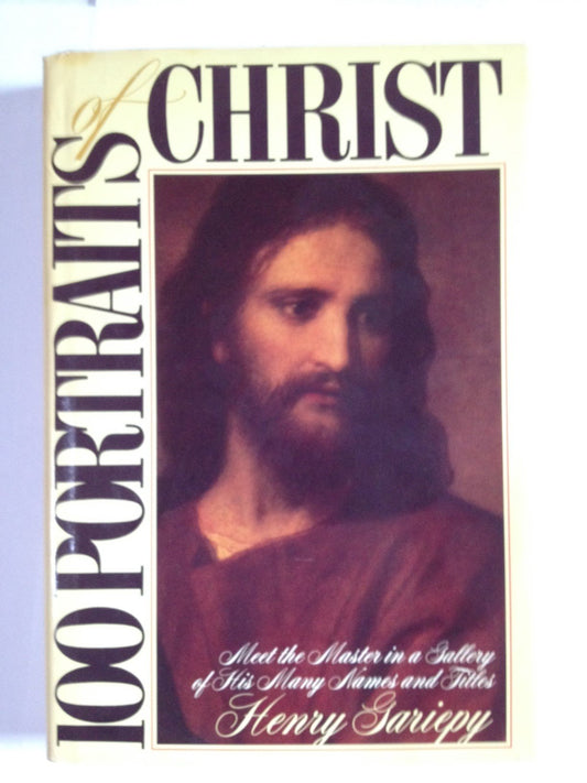 100 Portraits of Christ: Meet the Master in a Gallery of His Many Names and Titles