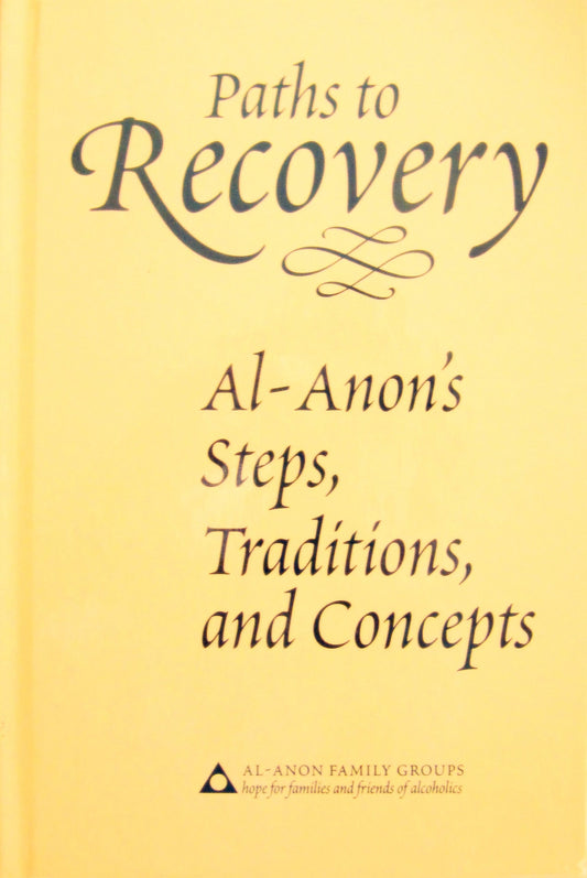 Paths to Recovery: Al-Anon's Steps, Traditions and Concepts