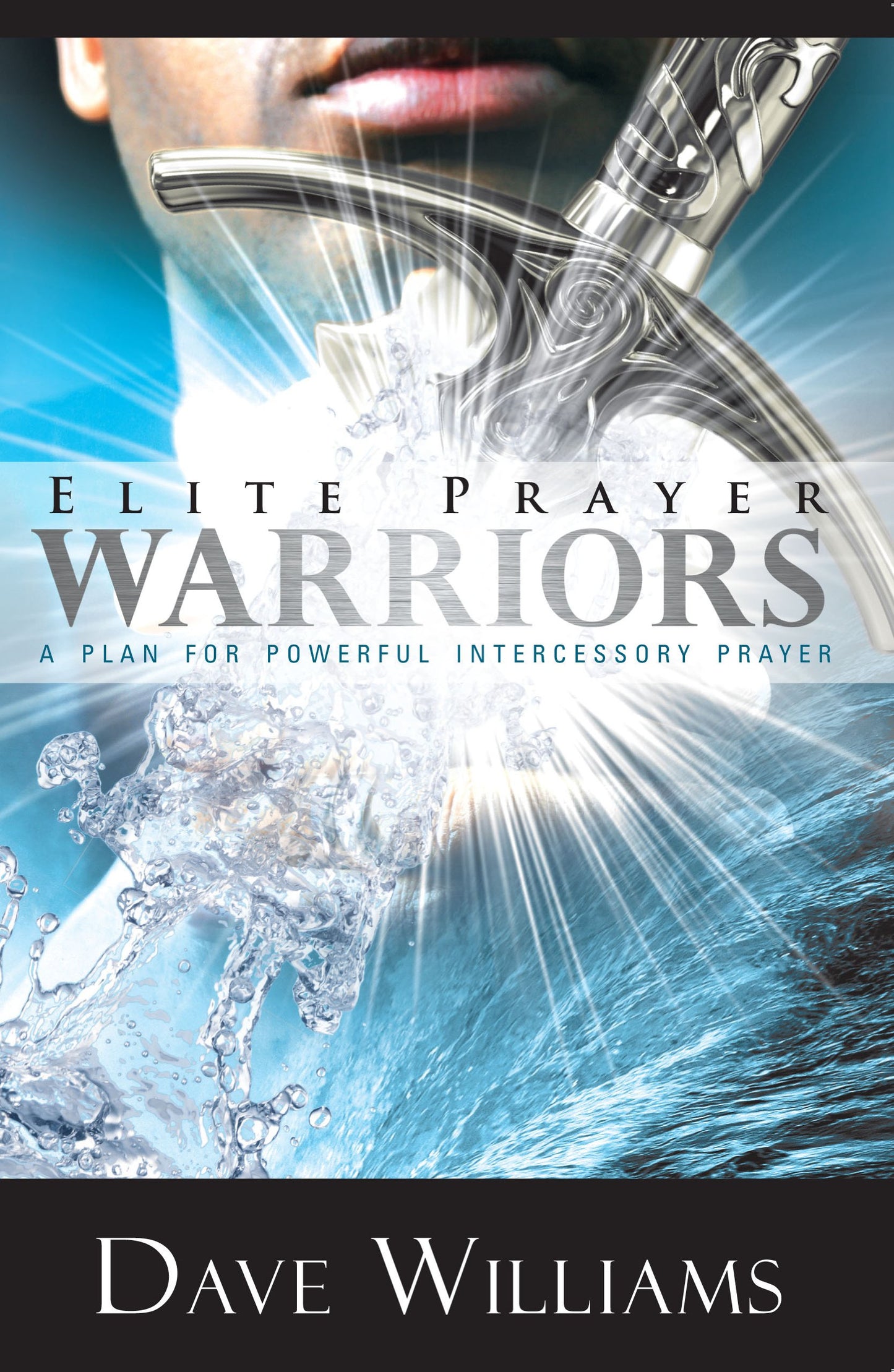 Elite Prayer Warriors: A Plan For Powerful Intercessory Prayer - 8481