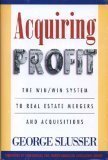 Acquiring profit: The win/win system to real estate mergers and acquisitions - 9011