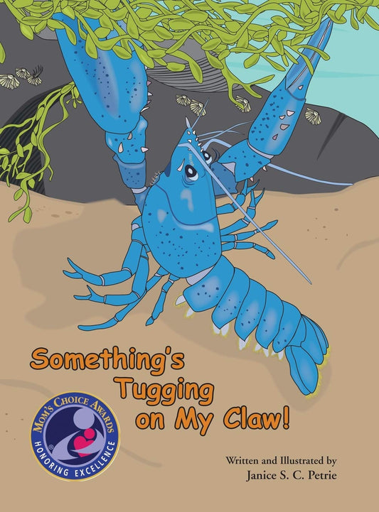 Something's Tugging on My Claw! (Seatales Sea Animal Series)