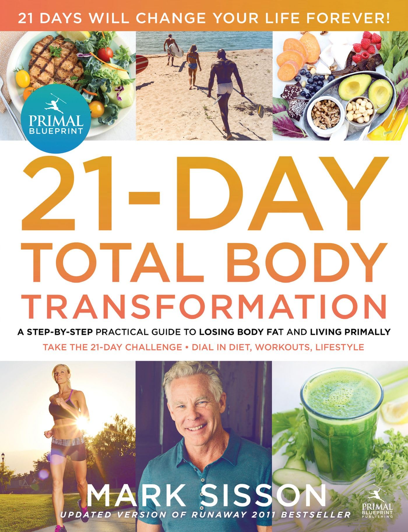 The Primal Blueprint 21-Day Total Body Transformation: A step-by-step practical guide to losing body fat and living primally - 8163