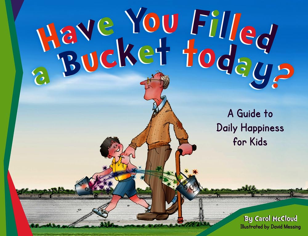 HAVE YOU FILLED A BUCKET TODAY?: