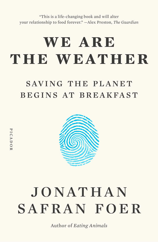 We Are the Weather: Saving the Planet Begins at Breakfast - 6856