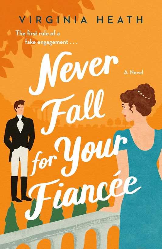 Never Fall for Your Fiancee: A Novel (The Merriwell Sisters, 1)