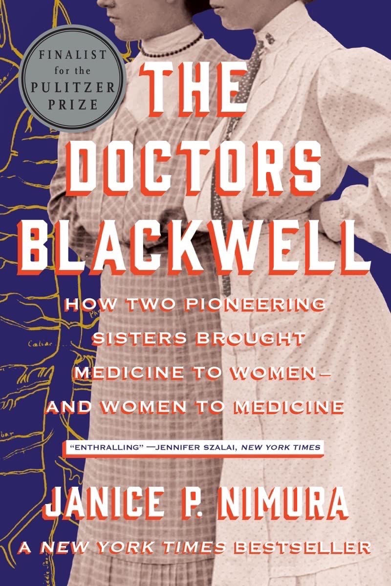 The Doctors Blackwell: How Two Pioneering Sisters Brought Medicine to Women and Women to Medicine - 6602