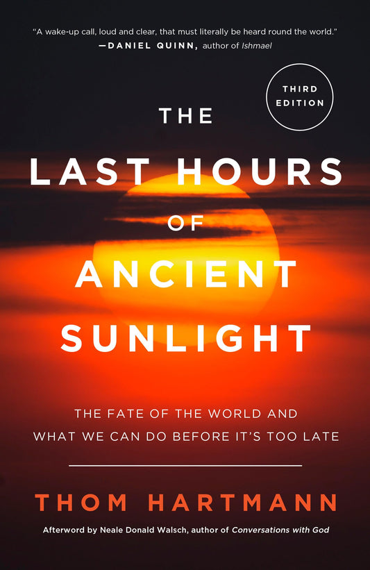 The Last Hours of Ancient Sunlight: Revised and Updated Third Edition: The Fate of the World and What We Can Do Before It's Too Late