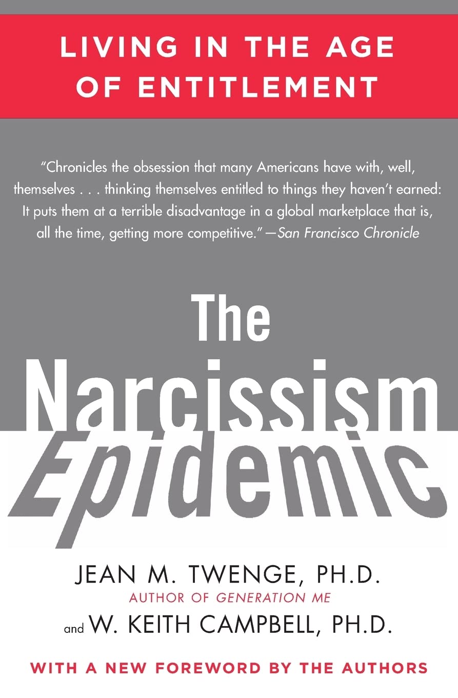 The Narcissism Epidemic: Living in the Age of Entitlement - 1914