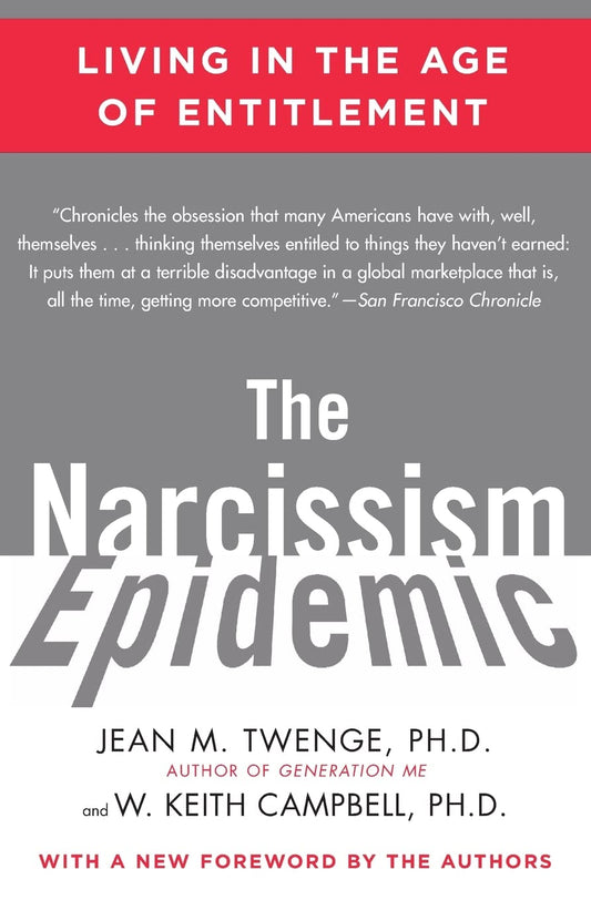 The Narcissism Epidemic: Living in the Age of Entitlement - 1914