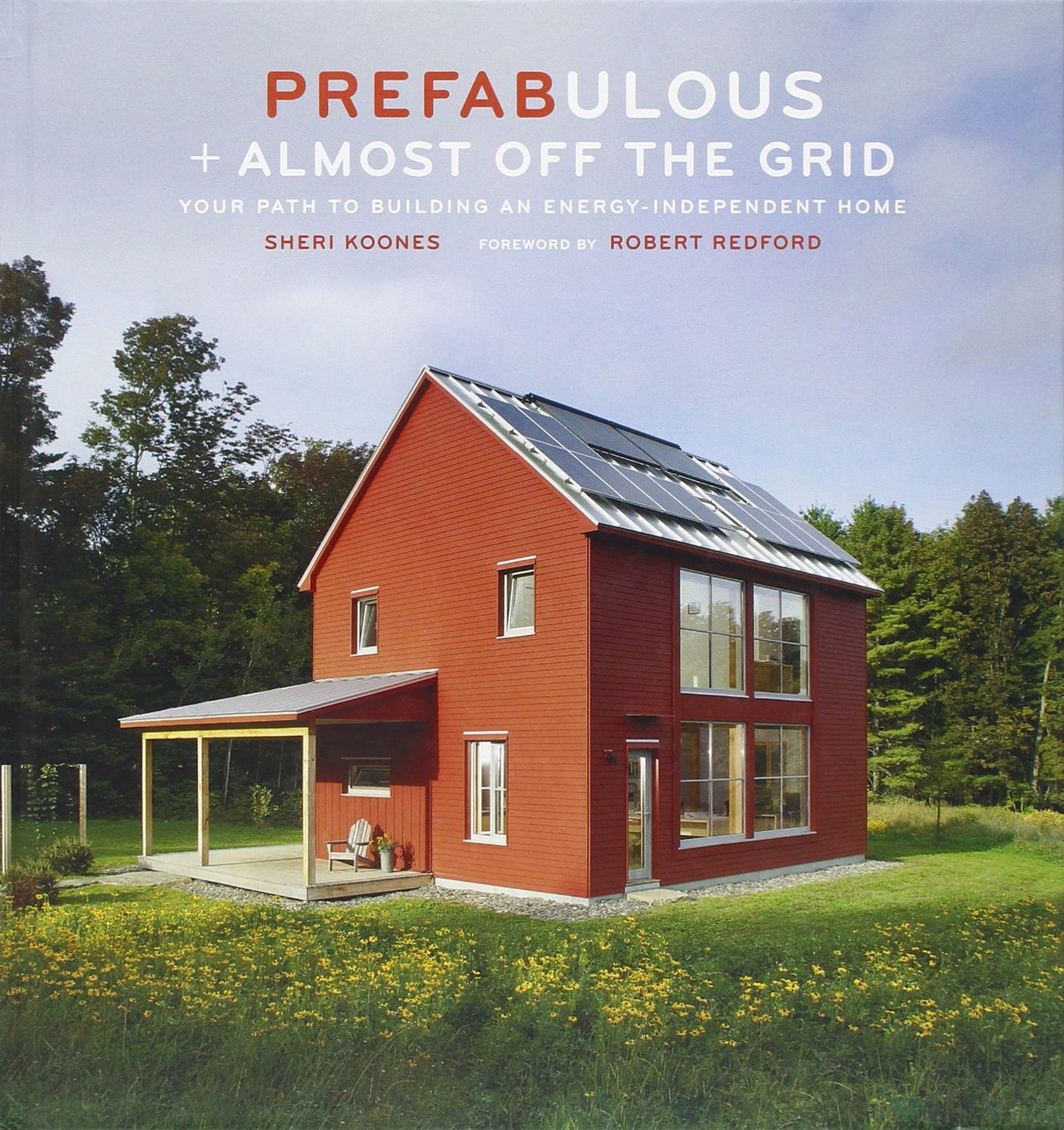 Prefabulous + Almost Off the Grid: Your Path to Building an Energy-Independent Home - 2319